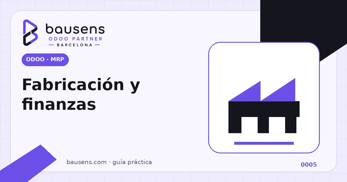 Fabricación y finanzas conectadas en Odoo