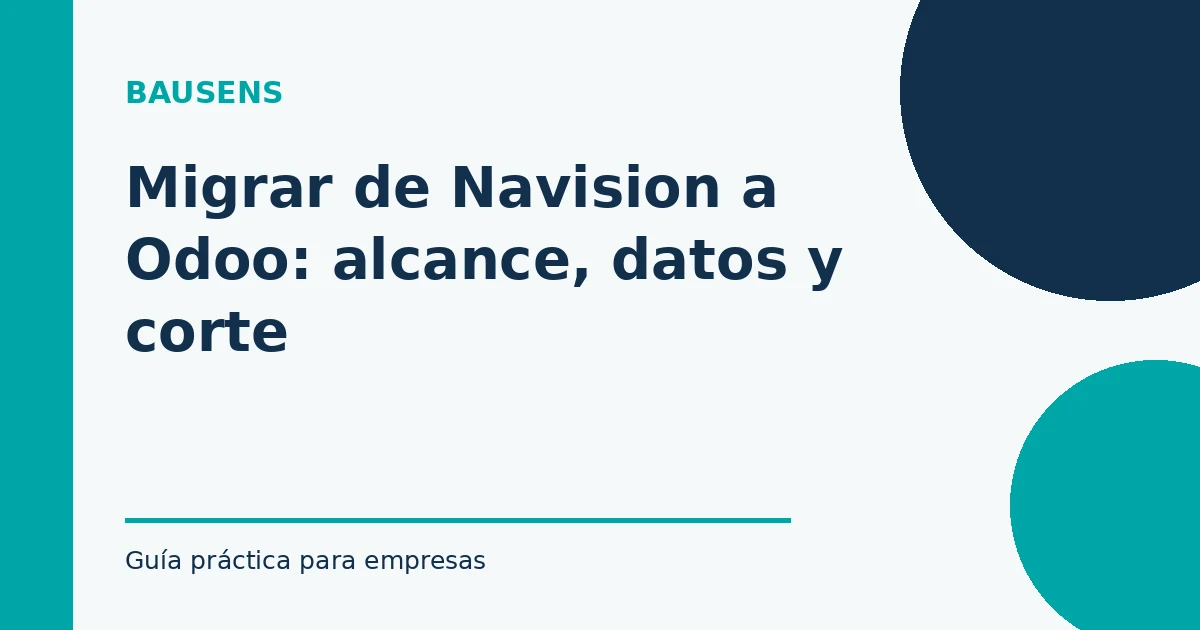 Migrar de Navision a Odoo: alcance, datos y corte