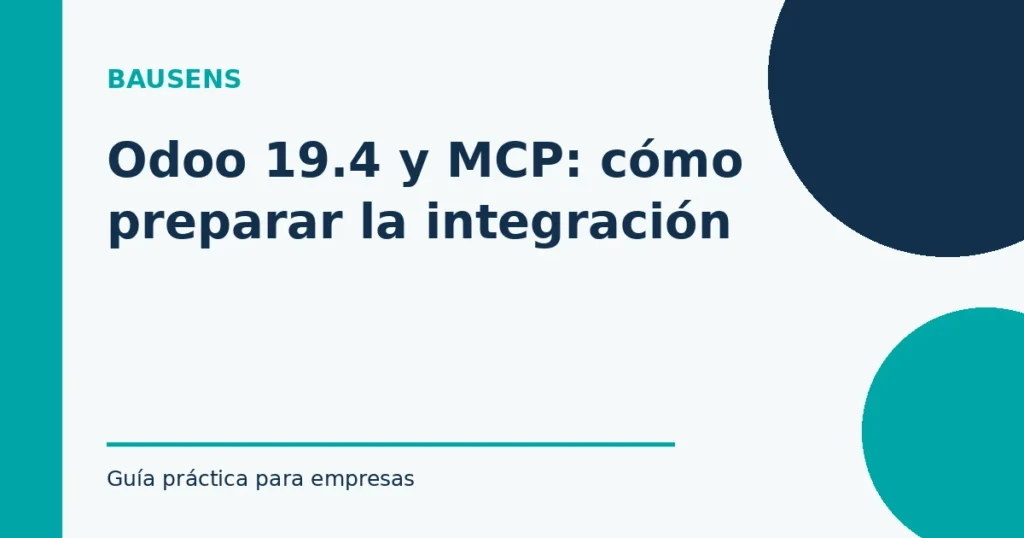 Odoo 19.4 y MCP: cómo preparar la integración